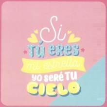 Si tu eres mi estrella yo seré tu cielo 
