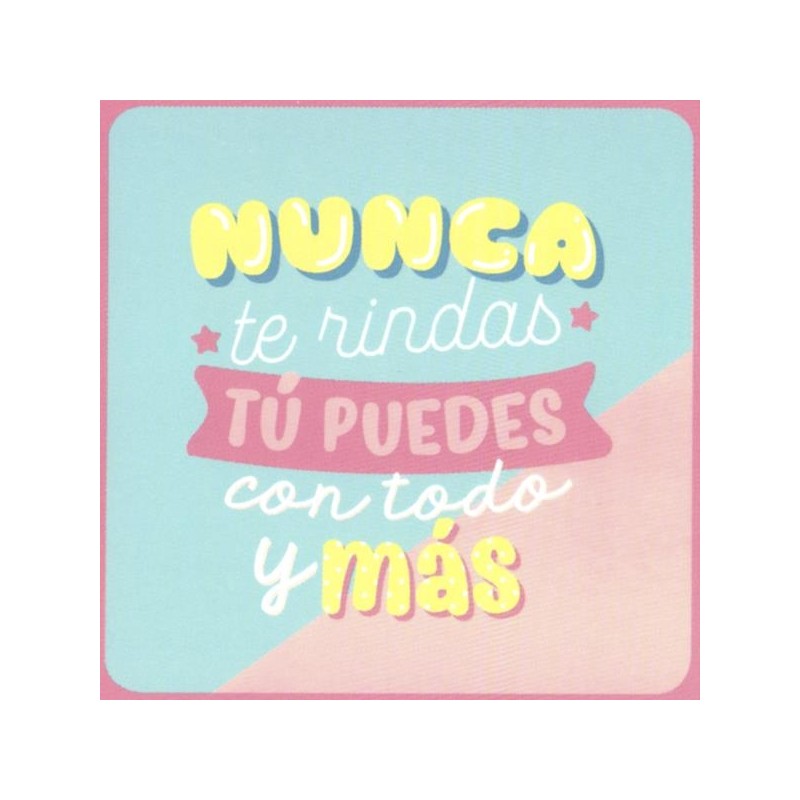 Nunca te rindas, tu puedes con todo y mas