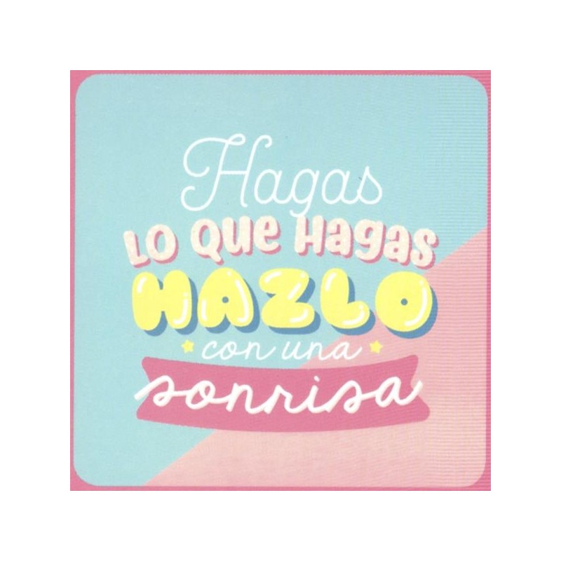 Hagas lo que hagas hazlo con una sonrisa