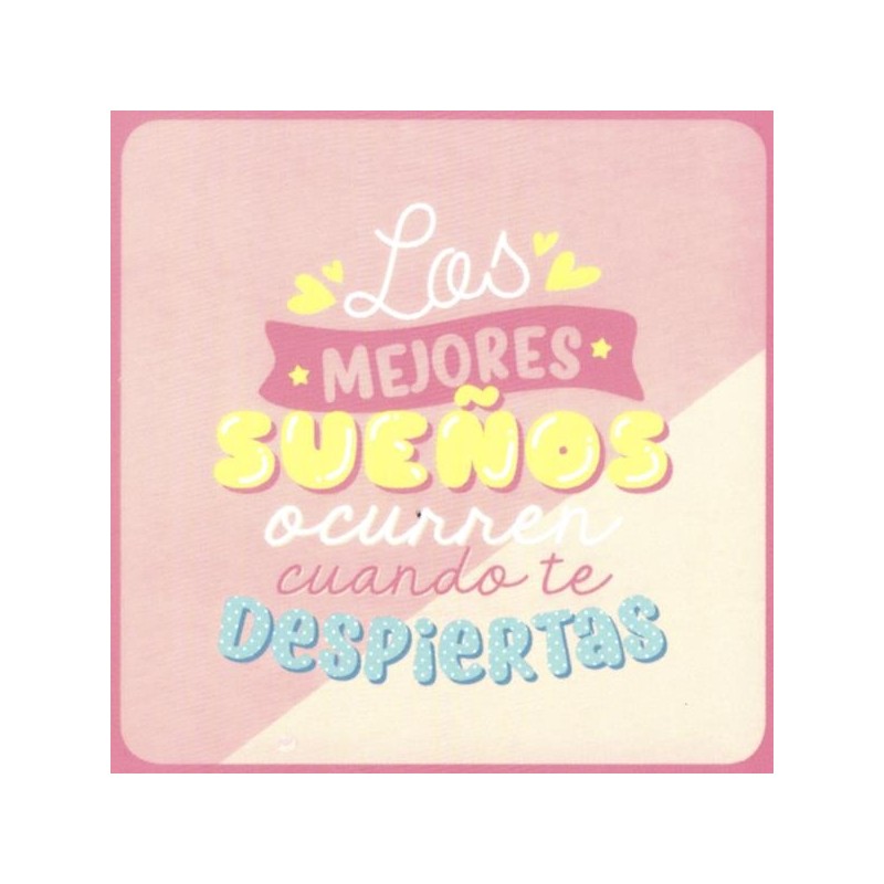 Los mejores sueños ocurren cuando te despiertas 