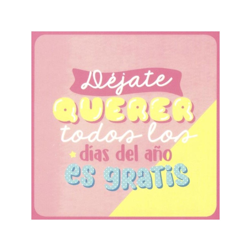 Dejate querer todos los dias del año es gratis