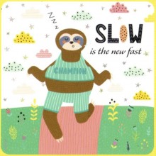 slow is the new fast 