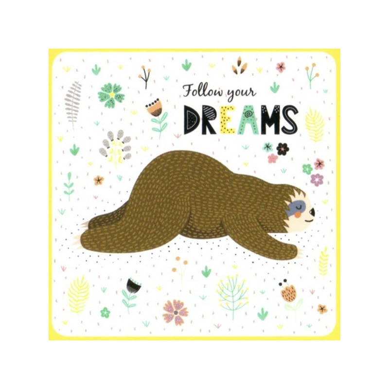 Follow your dreams