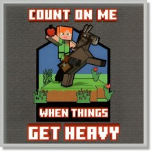 Minecraft - Count on me when things get heavy